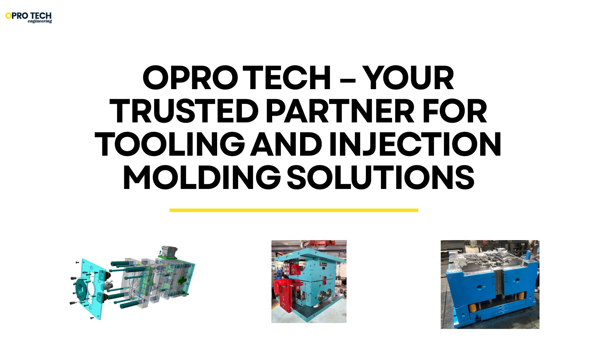 Your Trusted Partner for Tooling and Injection Molding Solutions