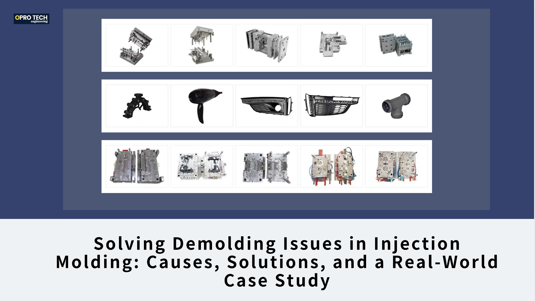 Solving Demolding Issues in Injection Molding: Causes, Solutions, and a Real-World Case Study