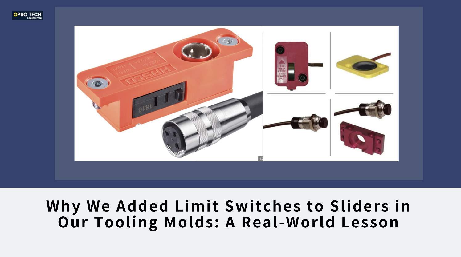Why We Added Limit Switches to Sliders in Our Tooling Molds: A Real-World Lesson